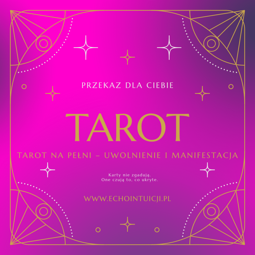 Tarot na pełni – uwolnienie i manifestacja
